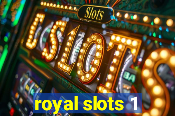 royal slots 1