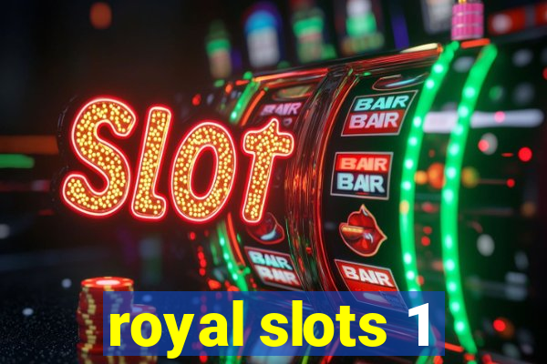 royal slots 1