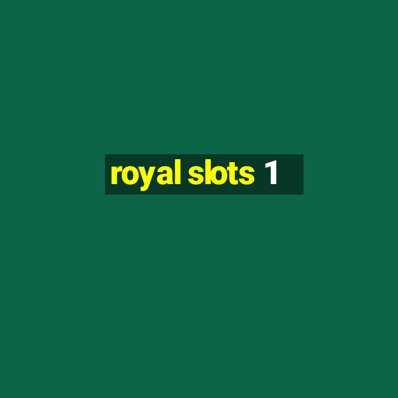 royal slots 1