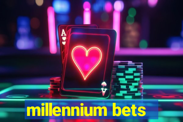 millennium bets