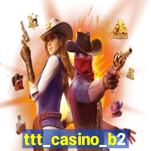 ttt_casino_b2