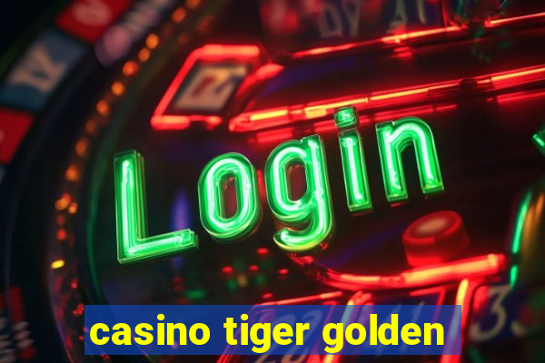 casino tiger golden