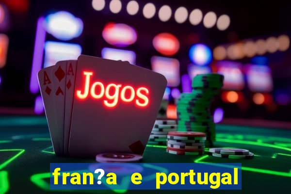 fran?a e portugal ao vivo