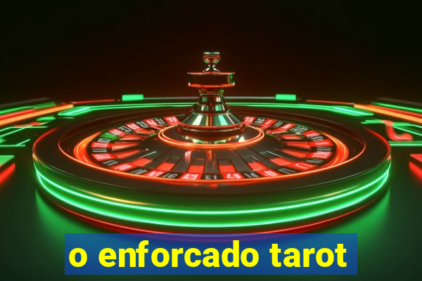 o enforcado tarot