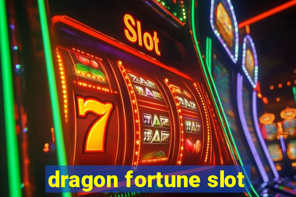 dragon fortune slot