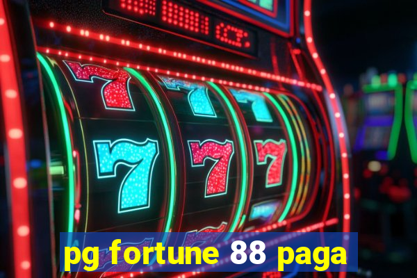 pg fortune 88 paga