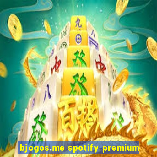 bjogos.me spotify premium