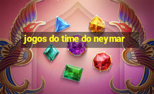 jogos do time do neymar