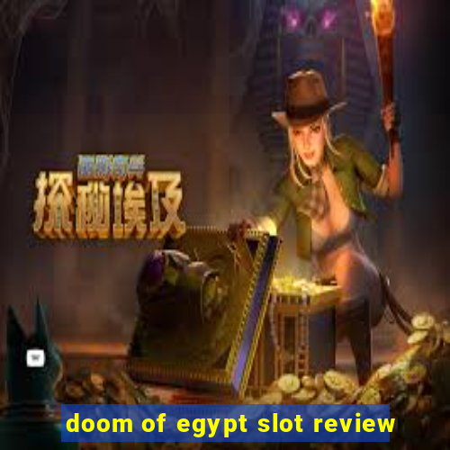 doom of egypt slot review