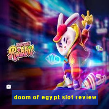 doom of egypt slot review