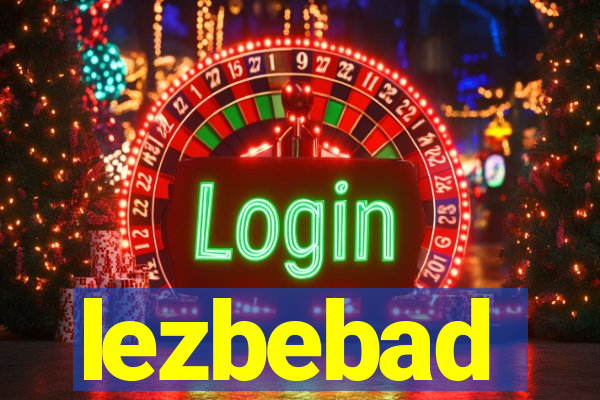 lezbebad