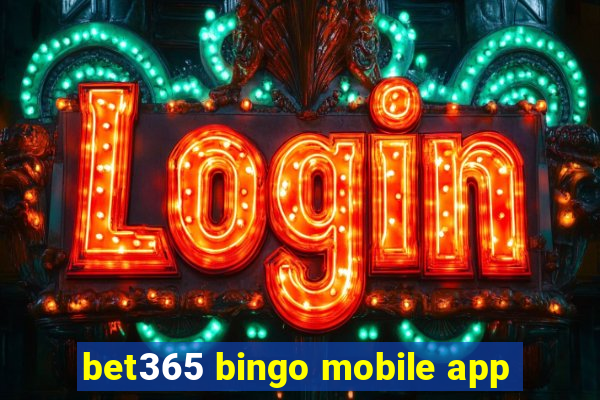 bet365 bingo mobile app