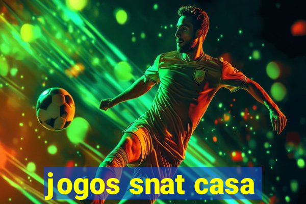 jogos snat casa