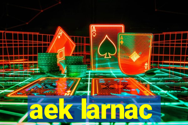 aek larnac