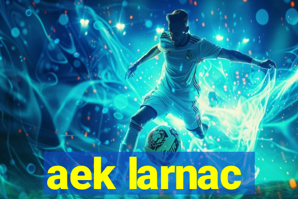 aek larnac