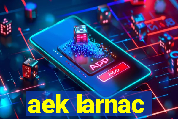 aek larnac