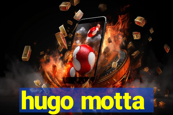 hugo motta