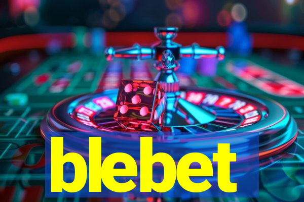 blebet