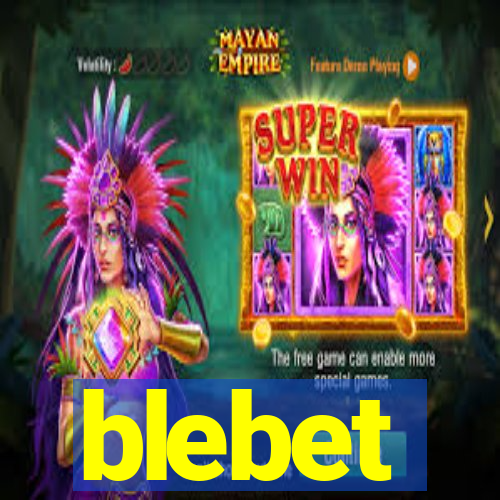 blebet