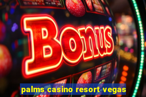 palms casino resort vegas