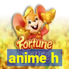 anime h