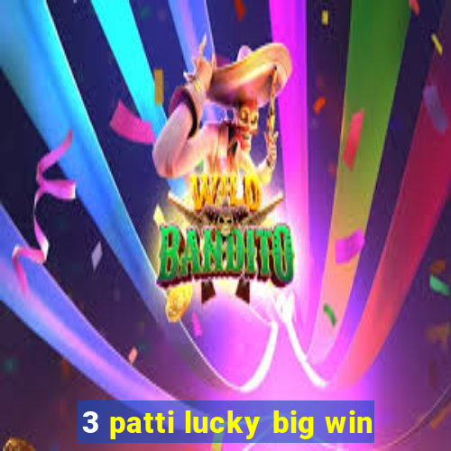 3 patti lucky big win