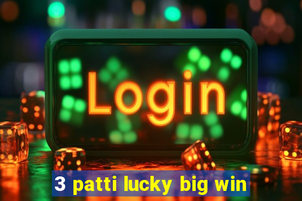 3 patti lucky big win