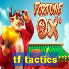 tf tactics