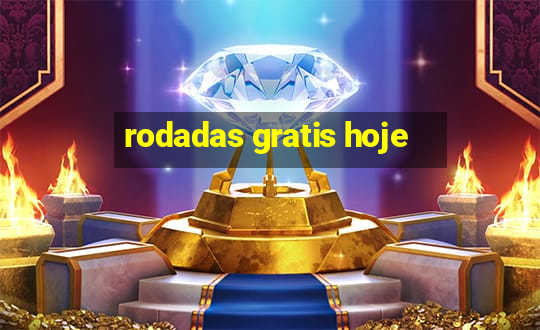 rodadas gratis hoje