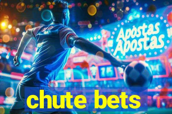 chute bets