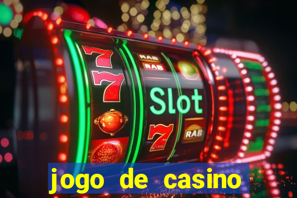 jogo de casino para ganhar dinheiro de verdade