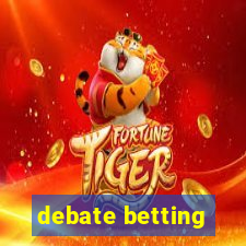 debate betting