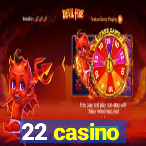 22 casino