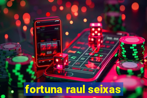 fortuna raul seixas