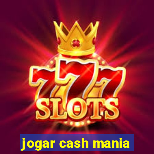 jogar cash mania