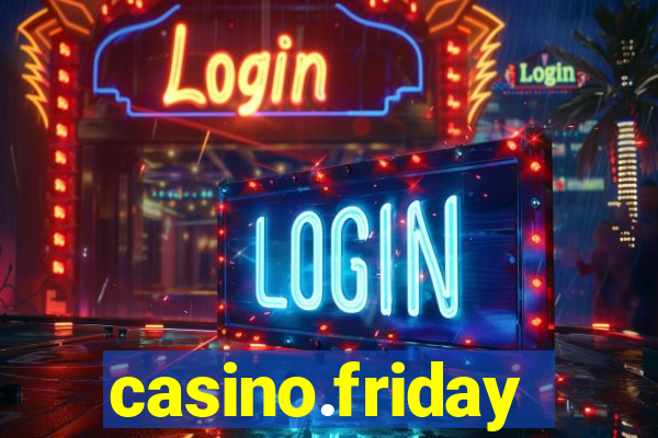 casino.friday