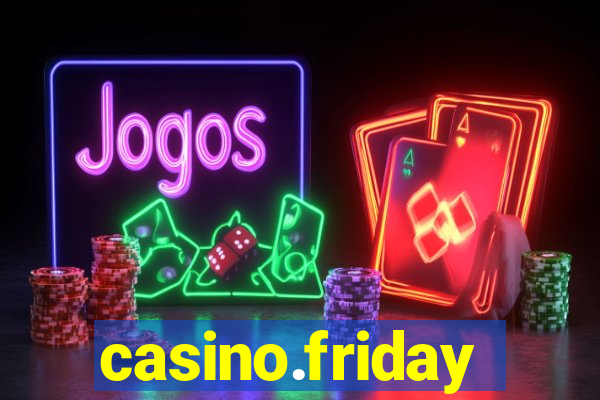 casino.friday