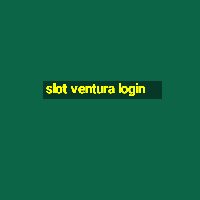 slot ventura login