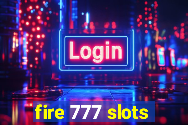 fire 777 slots