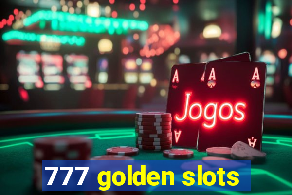 777 golden slots