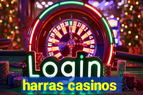 harras casinos