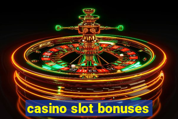 casino slot bonuses