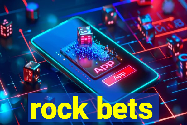 rock bets