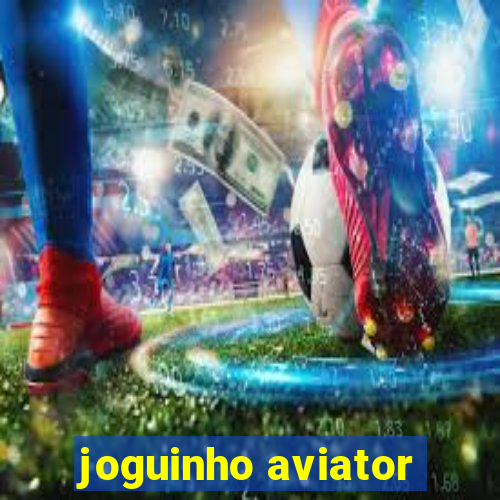 joguinho aviator