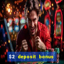 $2 deposit bonus casino canada