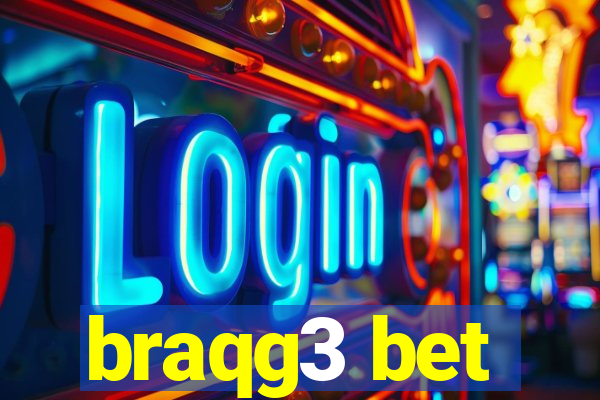 braqg3 bet