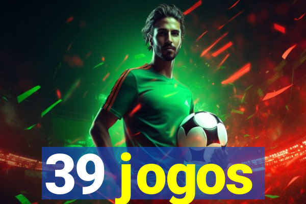 39 jogos