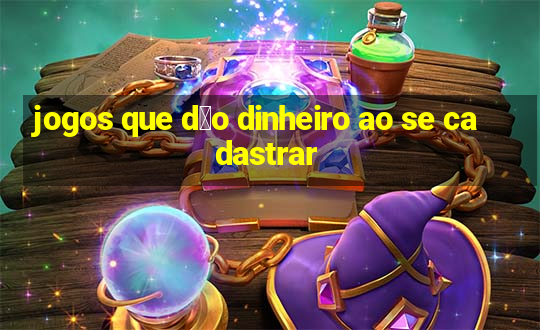 jogos que d茫o dinheiro ao se cadastrar