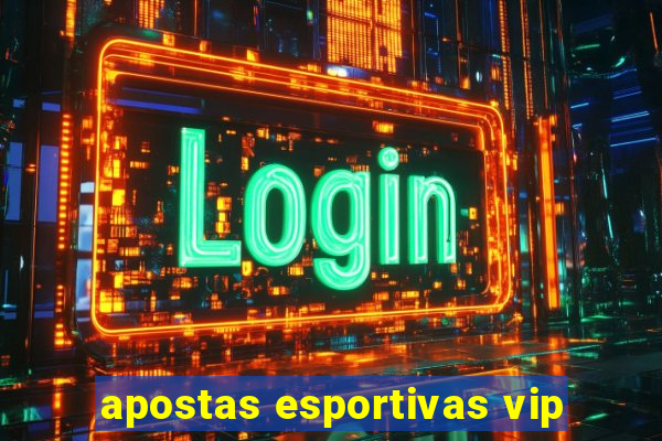 apostas esportivas vip