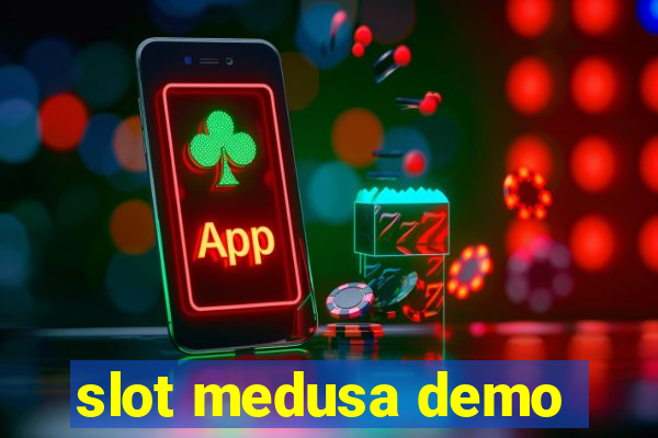 slot medusa demo